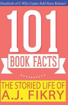 Paperback The Storied Life of A.J. Fikry - 101 Book Facts: #1 Fun Facts & Trivia Tidbits Book