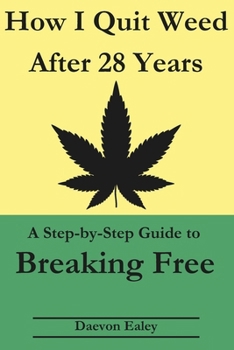 Paperback How I Quit Weed After 28 Years: A Step-by-Step Guide to Breaking Free Book