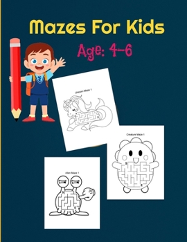 Paperback Mazes For Kids Age: 4-6: Maze Activity Book - 4-6 - Workbook for Games, Puzzles, and Problem-Solving Book