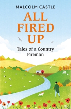 Paperback All Fired Up: Tales of a Country Fireman Book