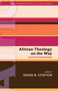 Paperback African Theology on the Way: Current Conversations Book