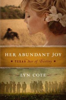 Paperback Her Abundant Joy (Texas: Star of Destiny, Book 3) Book