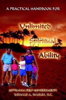 Paperback A Practical Handbook For Unlimited Spiritual Ability: (Optimum Self-Government) Book