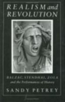 Hardcover Realism and Revolution: Balzac, Stendhal, Zola and the Performances of History Book