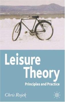 Paperback Leisure Theory: Principles and Practice Book