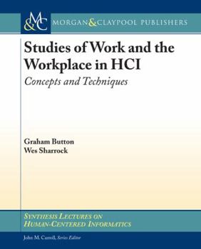 Paperback Studies of Work and the Workplace in Hci Book