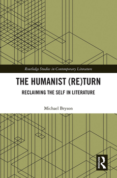 Paperback The Humanist (Re)Turn: Reclaiming the Self in Literature Book