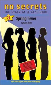 Spring Fever (No Secrets: the Story of a Girl Band, #3) - Book #3 of the No Secrets: The Story of a Girl Band