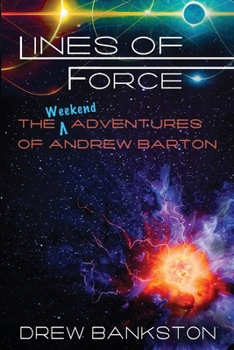 Paperback Lines of Force: The Weekend Adventures of Andrew Barton Book