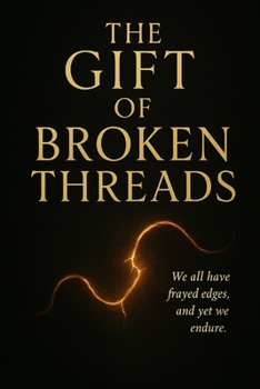 Paperback The Gift of Broken Threads Book