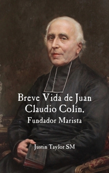 Hardcover Breve Vida de Juan Claudio Colin, Fundador Marista [Spanish] Book