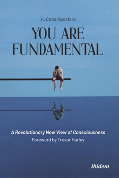 Paperback You Are Fundamental: A Revolutionary New View of Consciousness Book