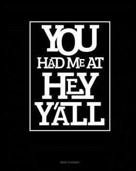 Paperback You Had Me At Hey Y'All: Menu Planner Book