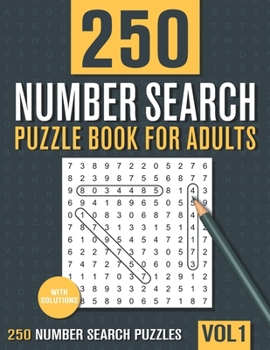 Paperback 250 Number Search Puzzle Book for Adults: Big Puzzlebook with Number Find Puzzles for Seniors, Adults and all other Puzzle Fans Book