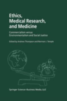 Paperback Ethics, Medical Research, and Medicine: Commercialism Versus Environmentalism and Social Justice Book