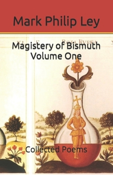 Paperback Magistery of Bismuth Volume One: Collected Poems Book