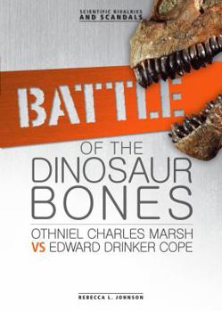 Library Binding Battle of the Dinosaur Bones: Othniel Charles Marsh vs Edward Drinker Cope Book