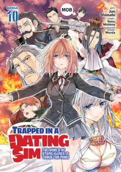 Paperback Trapped in a Dating Sim: The World of Otome Games Is Tough for Mobs (Manga) Vol. 10 Book