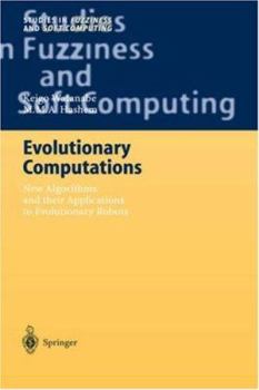 Hardcover Evolutionary Computations: New Algorithms and Their Applications to Evolutionary Robots Book