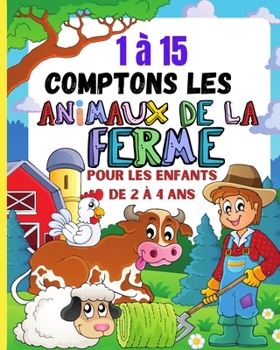 Paperback 1À15 comptons les animaux de la ferme pour les tout-petits de 2 à 4 ans [French] Book