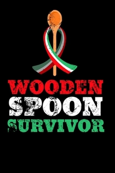 Wooden Spoon Survivor: Notebook 6x9 (A5) Blank for Adults and Teens Thinking: I Survived The Wooden Spoon I 120 pages I Gift