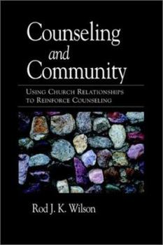 Paperback Counseling and Community: Using Church Relationships to Reinforce Counseling Book