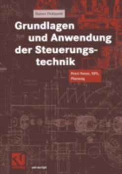 Paperback Grundlagen Und Anwendung Der Steuerungstechnik: Petri-Netze, Sps, Planung [German] Book