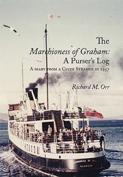 Paperback The Marchioness of Graham: A Purser's Log: A Diary from a Clyde Steamer in 1957 Book