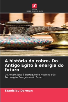 Paperback A história do cobre. Do Antigo Egito à energia do futuro [Portuguese] Book