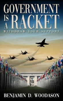 Paperback Government is a Racket: Withdraw Your Support Book