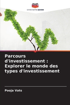 Parcours d'investissement: Explorer le monde des types d'investissement (French Edition)