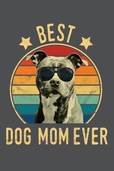 Best Dog Mom Ever: Staffordshire Bull Terrier Lined Journal Notebook