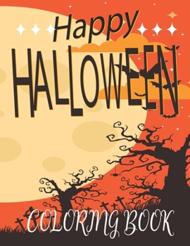 Paperback Happy Halloween Coloring Book: Cute Halloween Coloring Book Gift for Toddlers Book
