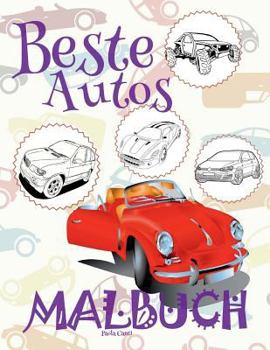 Paperback &#9996; Beste Autos &#9998; Malbuch Autos &#9998; Malbuch 6 Jahre &#9997; Malbuch 6 J?hrige: &#9998; Best Cars Boys Coloring Book Coloring Book Kid &# [German] Book