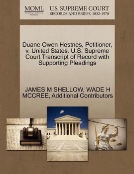 Paperback Duane Owen Hestnes, Petitioner, V. United States. U.S. Supreme Court Transcript of Record with Supporting Pleadings Book