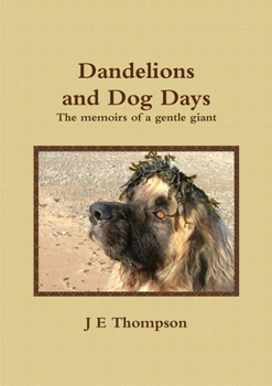 Paperback Dandelions and Dog Days - The memoirs of a gentle giant Book