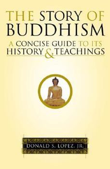 Hardcover The Story of Buddhism: A Concise Guide to Its History & Teachings Book