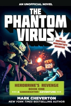 Paperback The Phantom Virus: Herobrine's Revenge Book One (a Gameknight999 Adventure): An Unofficial Minecrafter's Adventure Book