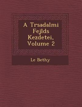 Paperback A T�rsadalmi Fejl�d�s Kezdetei, Volume 2 [Hungarian] Book