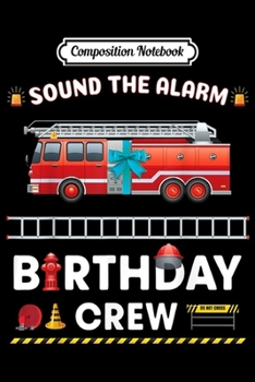 Paperback Composition Notebook: Firefighter Fire Truck Birthday Crew Boy Toddler Gifts Journal/Notebook Blank Lined Ruled 6x9 100 Pages Book