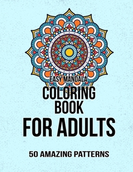 Paperback Easy Mandala Coloring Book for adults 50 Amazing Patterns: Adults Coloring Book for Beginners, Seniors and people with low vision: Relaxation mandalas Book