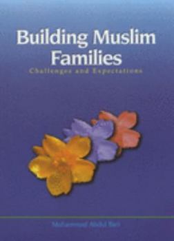 Hardcover Building Muslim Families: Challenges and Expectations Book