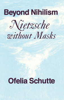 Paperback Beyond Nihilism: Nietzsche Without Masks Book