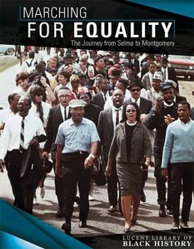 Marching for Equality: The Journey from Selma to Montgomery - Book  of the Lucent Library of Black History