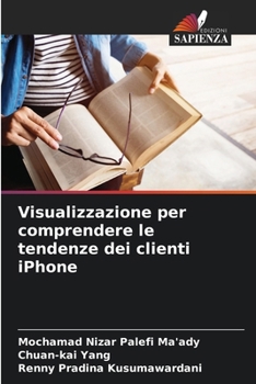 Paperback Visualizzazione per comprendere le tendenze dei clienti iPhone [Italian] Book