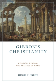 Paperback Gibbon's Christianity: Religion, Reason, and the Fall of Rome Book