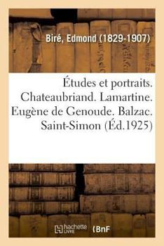 Paperback Études Et Portraits. Chateaubriand. Lamartine. Eugène de Genoude. Balzac. Saint-Simon: Ses Rapports Avec l'Enseignement Et l'Ordre Social [French] Book