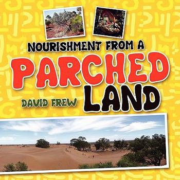 Paperback Nourishment From A Parched Land Book