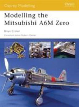 Modelling the Mitsubishi A6M Zero - Book #25 of the Osprey Modelling