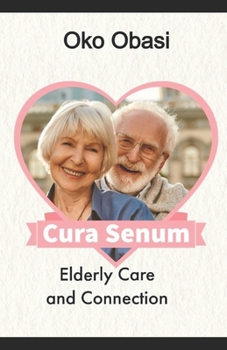 Paperback Cura Senum: Elderly Care and Connection Book